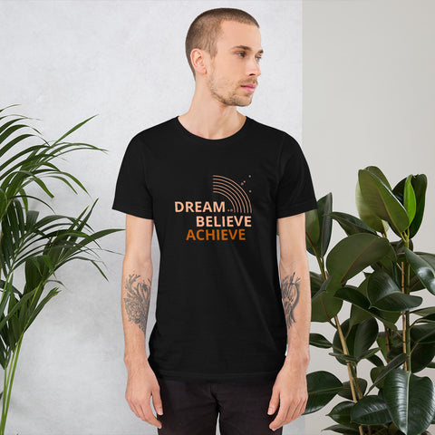 Dream, Believe, Achieve Unisex T-Shirt