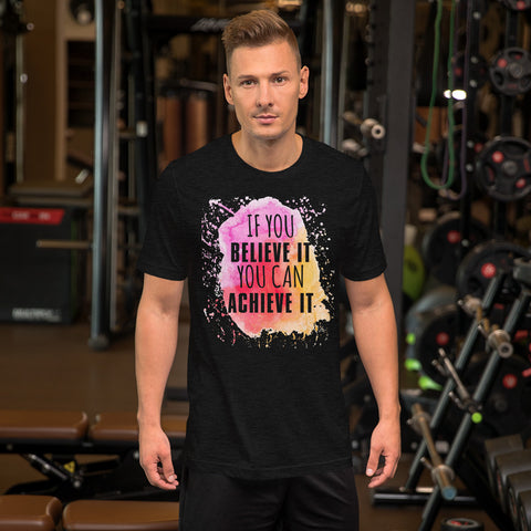 Believe It Unisex T-Shirt