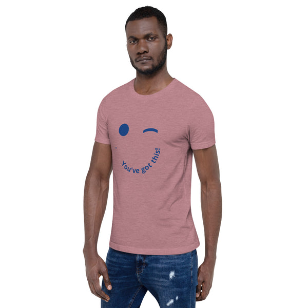 You Got This  (Unisex) T-Shirt