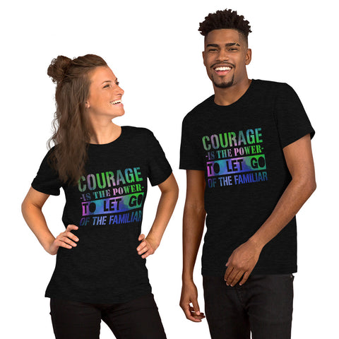 Courage  Unisex T-Shirt